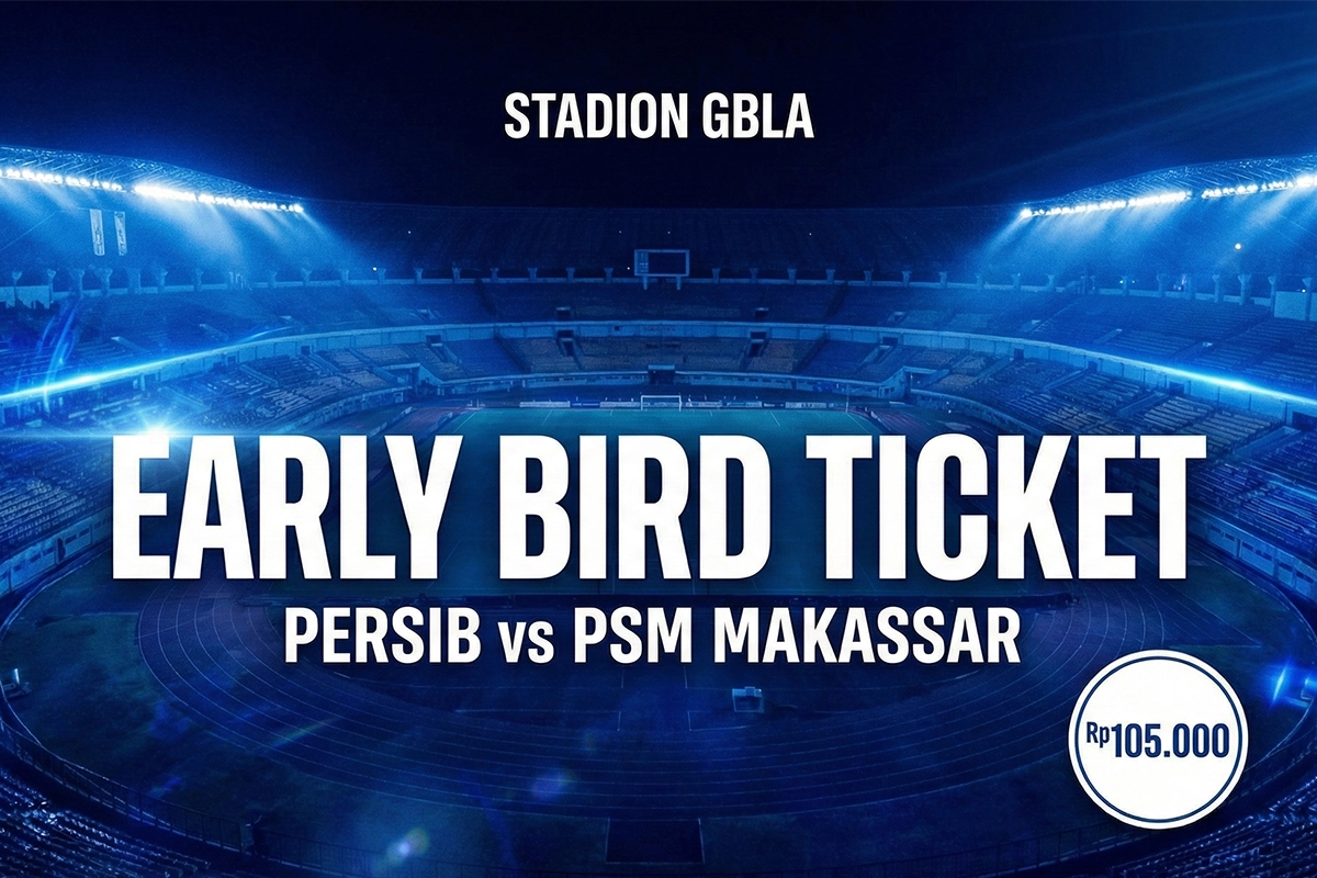 Poster promo tiket Early Bird pertandingan Persib Bandung vs PSM Makassar di Stadion GBLA dengan latar biru megah dan harga tiket Rp105.000.