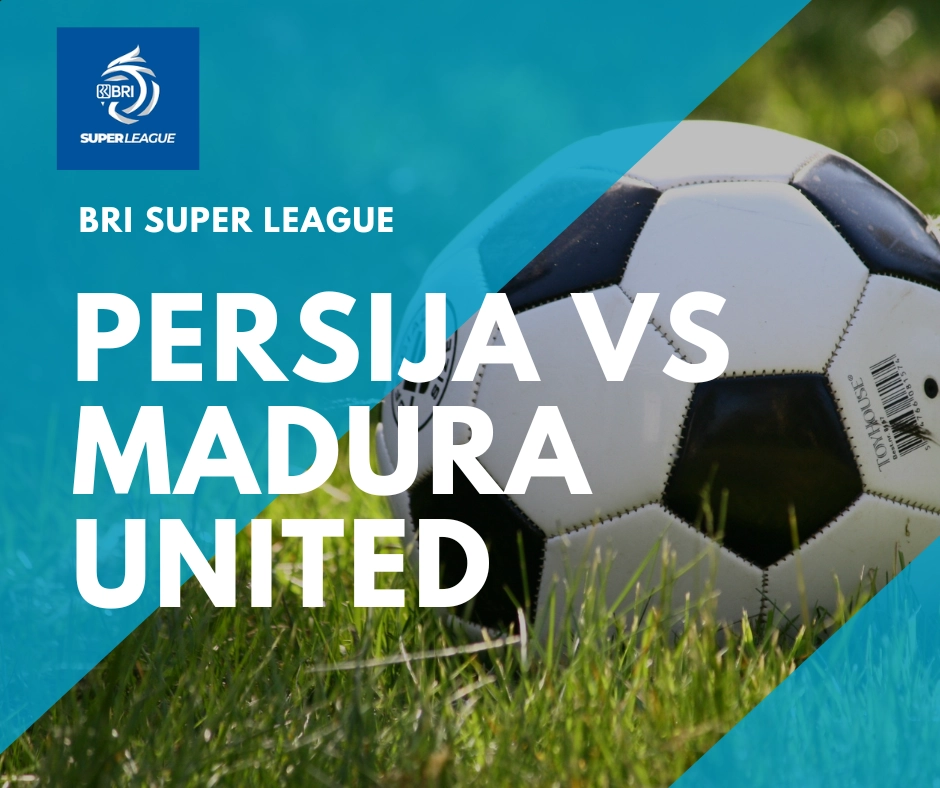 Poster jadwal pertandingan BRI Super League menampilkan teks besar "PERSIJA VS MADURA UNITED" dengan latar belakang bola sepak di atas rumput hijau dan logo BRI Liga 1 di pojok kiri atas.