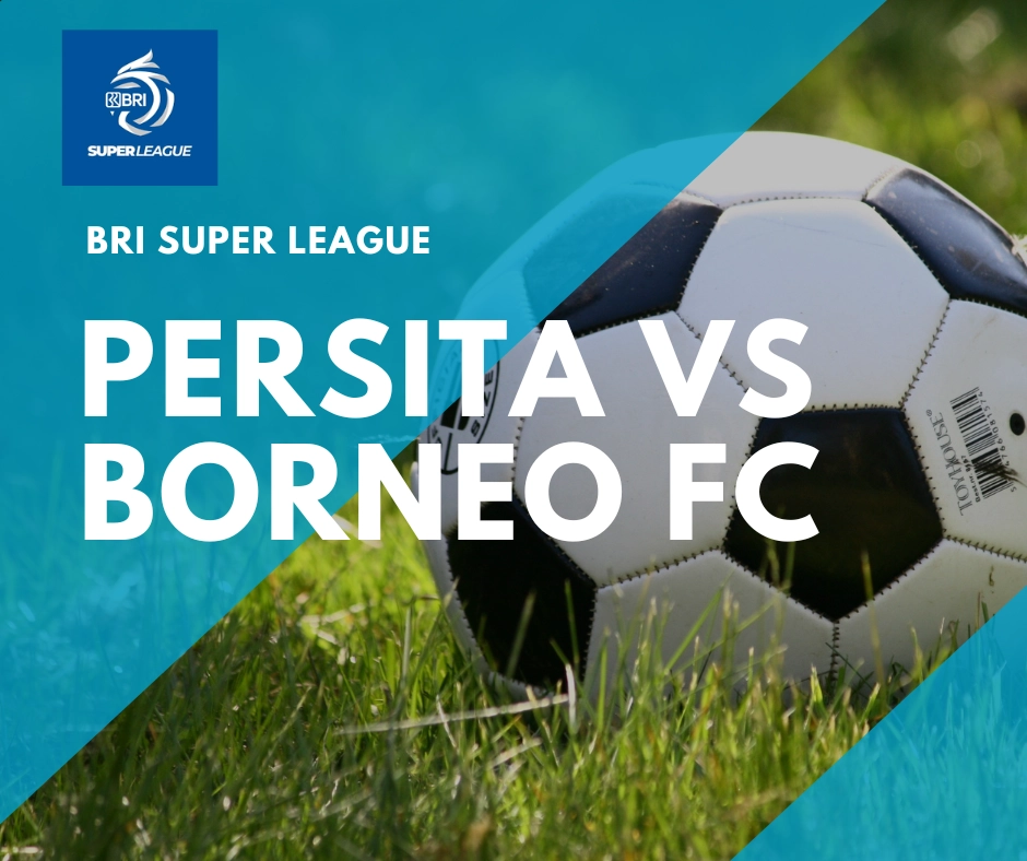 Duel Panas Penutup Putaran Pertama: Persita Tangerang Siap Jegal Ambisi Juara Paruh Musim Borneo FC
